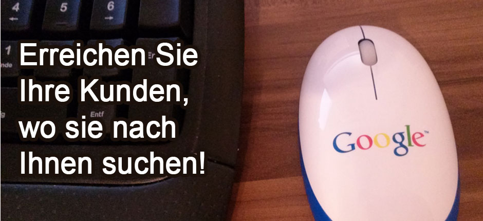 Kunden erreichen wo sie suchen - In Google und anderen Suchmaschinen online gefunden werden